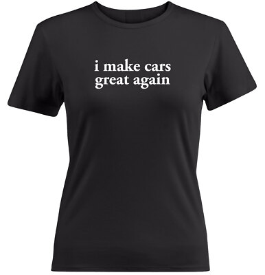 Funny Mechanic Juniors Women Shirt car quotes automotive repair gift great  again