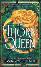 NEW BOOK The Thorn Queen: The Rose Bargain #2 by Sasha Peyton Smith (2026)