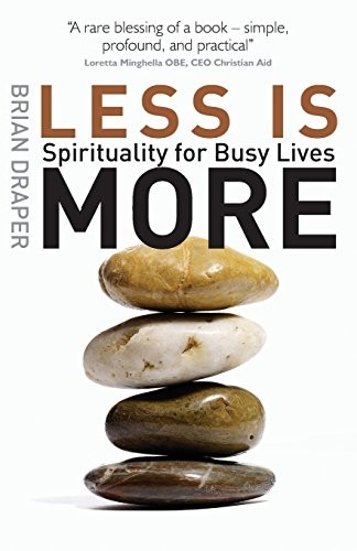Less is More: Spirituality For Busy Lives,Brian Draper