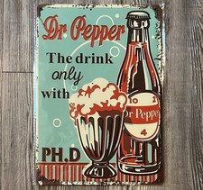 Dr Pepper The Only Drink With PH.D 8 x 12 Vintage Novelty Metal Sign