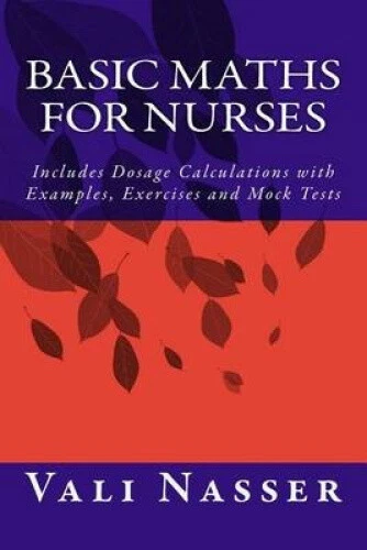 Basic Maths for Nurses: Includes Dosage Calculations with Examples, Exercises - Foto 1 di 2