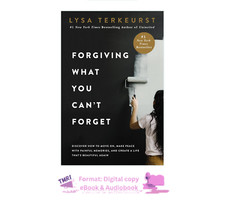 Forgiving What You Cant Forget: Discover How ...