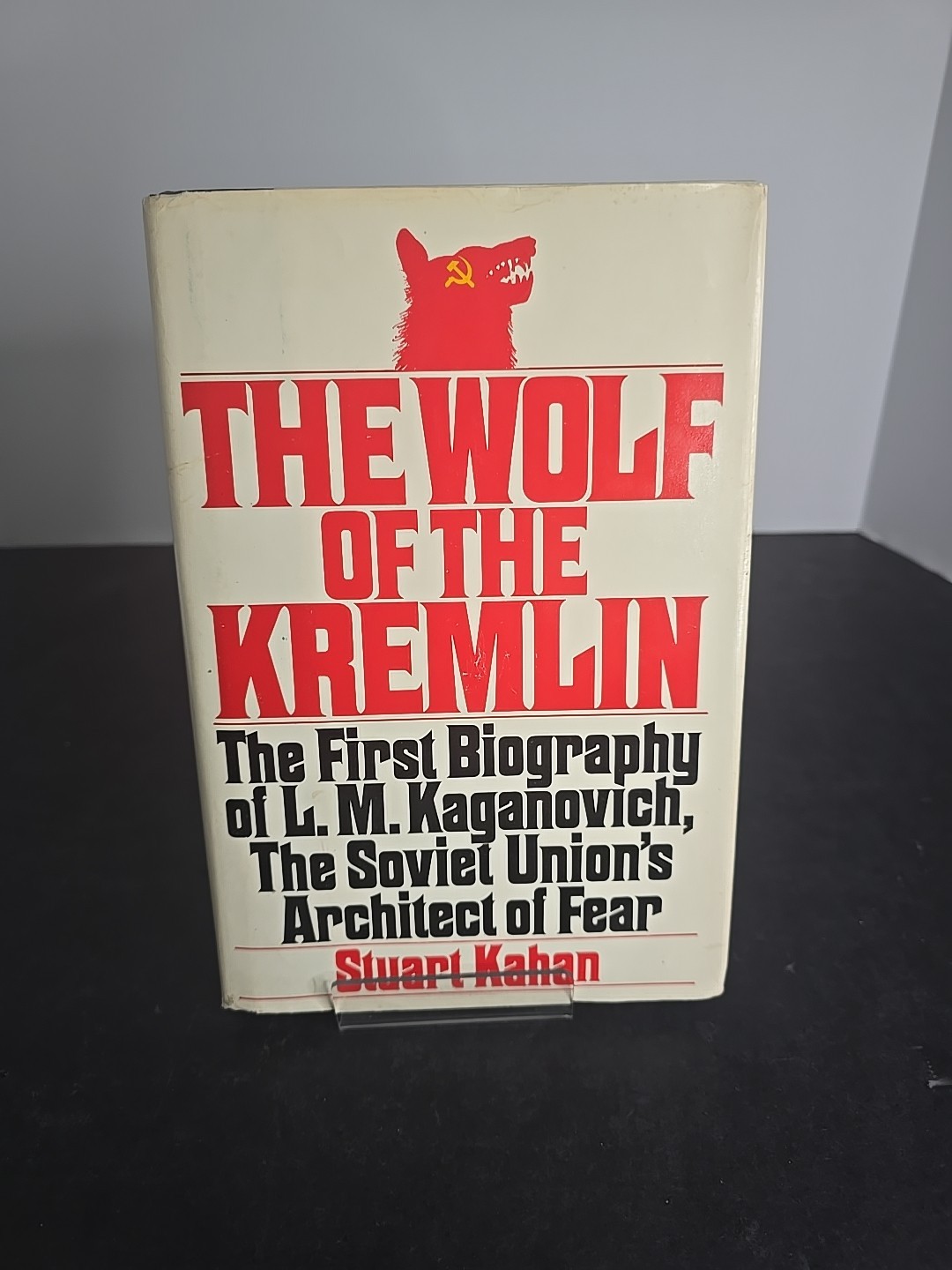 The Wolf of the Kremlin Stuart Kahan 1st HC DJ 1987 Soviet Union Biography VG+