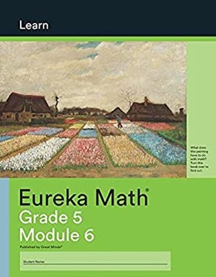 Eureka Math - a Story of Units: Learn Workbook, Grade 5, Module 6