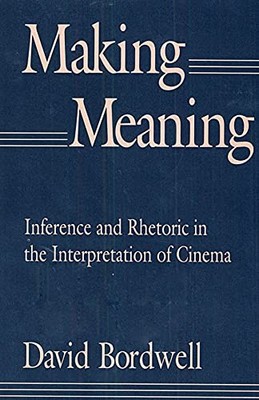 Making Meaning: Inference and Rhetoric in the Interpretation of