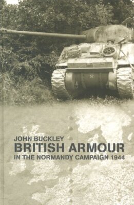 British Armour in the Normandy Campaign, Buckley 9780714653235 Free Shipping-,