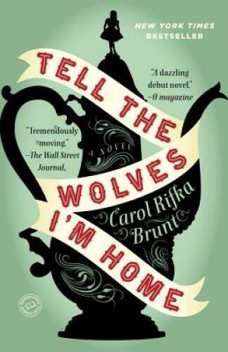 Tell the Wolves I'm Home - Paperback By Brunt, Carol Rifka - GOOD
