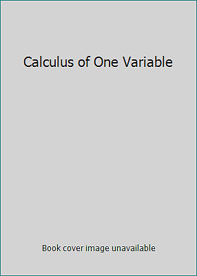 Calculus of One Variable by Robert Seeley