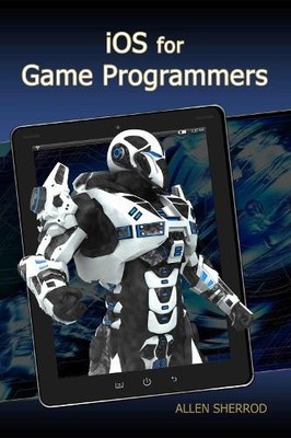 iOS for Game Programmers by Allen Sherrod - 9781938549878