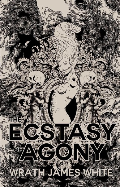 The Ecstasy Of Agony | Wrath James White | Taschenbuch | Kartoniert / Broschiert-image