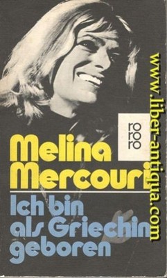 Ich bin als Griechin geboren Mercouri, Melina: