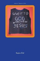 Stephen Duff | Give It To God In The Love Of Jesus | Taschenbuch | Englisch