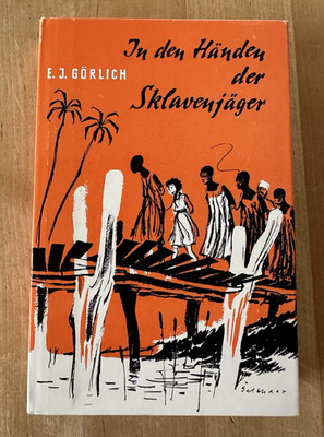 In den Händen der Sklavenjäger E.J. Görlich gebundenes Buch