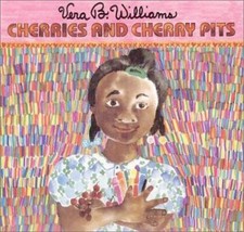 Cherries and Cherry Pits by Vera B. Williams