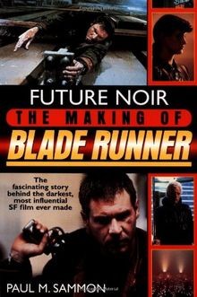 Future Noir: The Making of Blade Runner von Sammon, Paul M. | Buch | Zustand gut