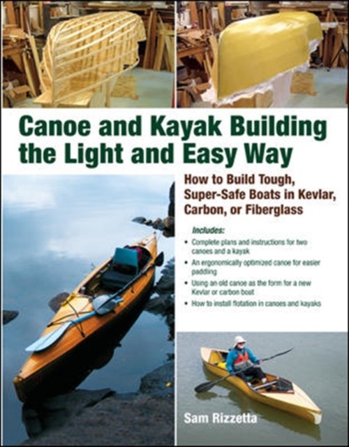 Canoe and Kayak Building the Light and Easy Way by Sam Rizzetta (Paperback Book)