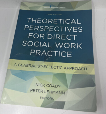 Theoretical Perspectives for Direct Social Work Practice, Third Edition: A Gener