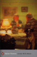 Modern Classics Under Milk Wood by Dylan Thomas