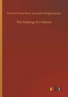Charles Foster Jenks Kent (U. A.) | The Making Of A Nation | Taschenbuch (2018)
