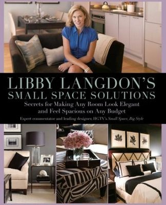 Libby Langdon's Small Space Solutions : Secrets for Making Any Ro