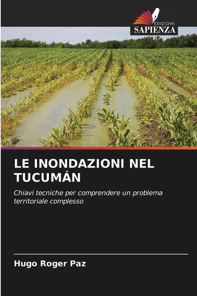 Hugo Roger Paz | Le Inondazioni Nel TucumÁN | Taschenbuch | Italienisch (2026)-image