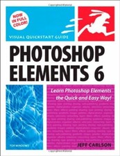 Photoshop Elements 6 for Windows: Visual QuickStart Guide By Jef