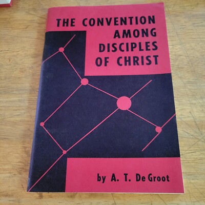 the convention among Disciples of Christ a.t. De groot