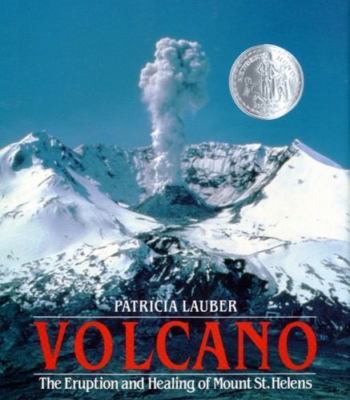 Volcano: The Eruption and Healing of Mount St. Helens by Lauber, Patricia