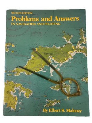 PROBLEMS AND ANSWERS IN NAVIGATION AND PILOTING By Elbert S Maloney  - New