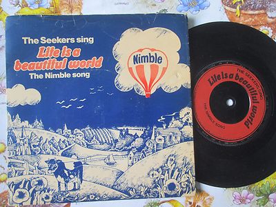 The Seekers Life Is A Beautiful World (The Nimble Song UK Vinyl 7inch 45 Single