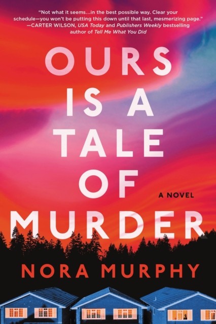 Ours Is a Tale of Murder A Novel by Nora Murphy (Paperback Book)