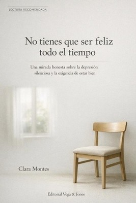 No tienes que ser feliz todo el tiempo: Una mirada honesta sobre la depresi?n si