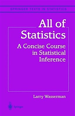 Alle Statistiken: Ein prägnanter Kurs in statistischer Inferenz - Larry A. Wa...