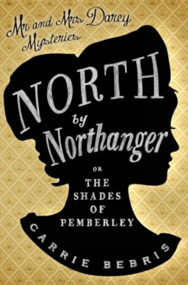 North by Northanger (Mr and Mrs Darcy Mysteries) - Paperback NEW Carrie Bebris(A