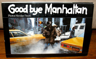 写真集 Good bye Manhattan Nicolas Faure Nicolas Faure Good Bye Goodbye Manhattan New York City Street