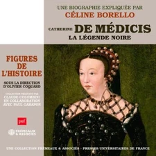 CATHERINE DE MEDICIS LA LEGENDE NOIRE: UN COURS PARTICULIER DE CELIN - CD SEALED