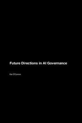 Future Directions in AI Governance Kai O'Connor Taschenbuch Paperback Englisch
