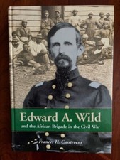 SIGNED Edward A. Wild and the AFRICAN BRIGADE in the CIVIL WAR, Hardcover 1st ed