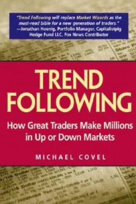 Trend Following: How Great Traders Make Millions in Up or Down Markets (F - GOOD