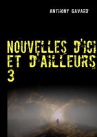 Nouvelles D'ici Et D'ailleurs 3 Anthony Gavard Taschenbuch FranzöSisch 2009