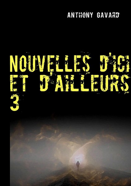 Nouvelles D'ici Et D'ailleurs 3 Anthony Gavard Taschenbuch FranzöSisch 2009-image