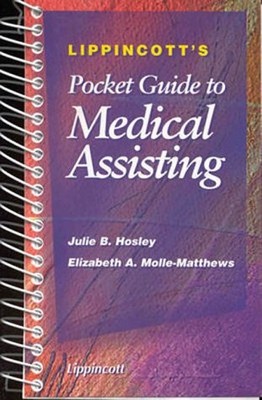 Lippincott's Pocket Guide to Medical Assisting - Hosley, Julie B.|Molle-Matt...
