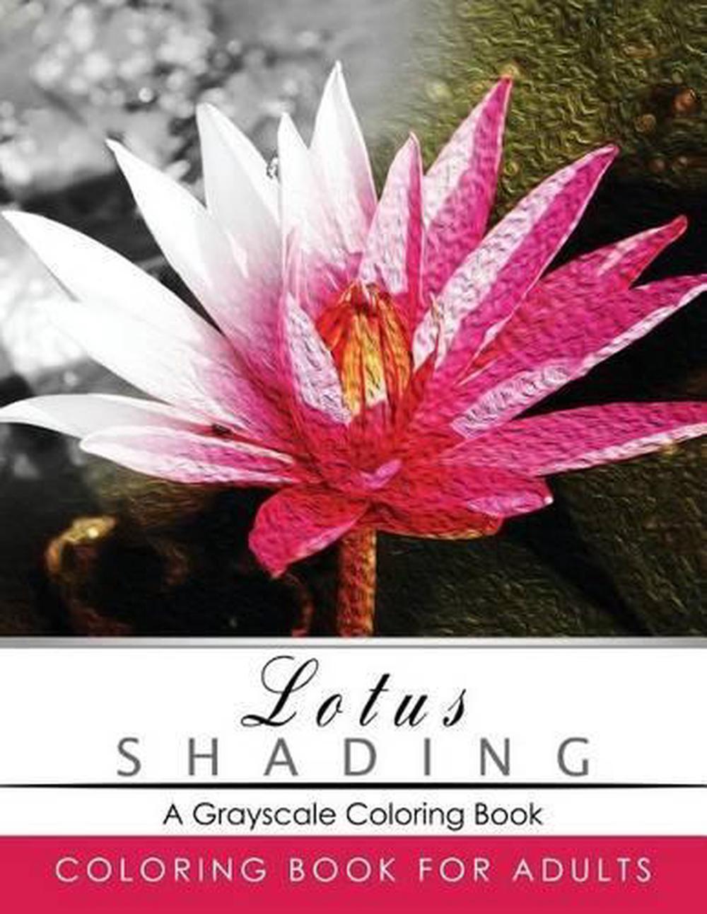 Lotus Shading Coloring Book: Grayscale coloring books for adults Relaxation Art