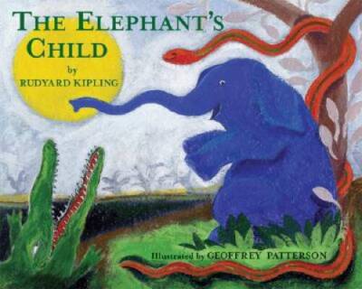 The Elephants Child - Hardcover By Kipling, Rudyard - GOOD