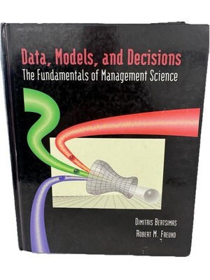 Data, Models, and Decisions: The Fundamentals of Management Science By Dimitris