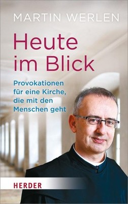 Heute im Blick (HERDER spektrum), Martin Werlen