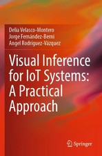 Visual Inference for IoT Systems: A Practical...
