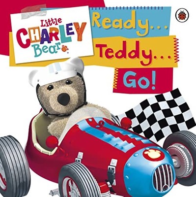 Little Charley Bear: Ready . . . Teddy . . . Go! by  1409312070 FREE Shipping