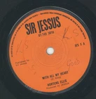 " WITH ALL MY HEART." hortense ellis. SIR JESSUS 7in 1975.
