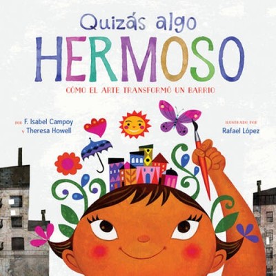 Quizs algo hermoso (Maybe Something Beautiful Spanish edition): Cmo e - GOOD